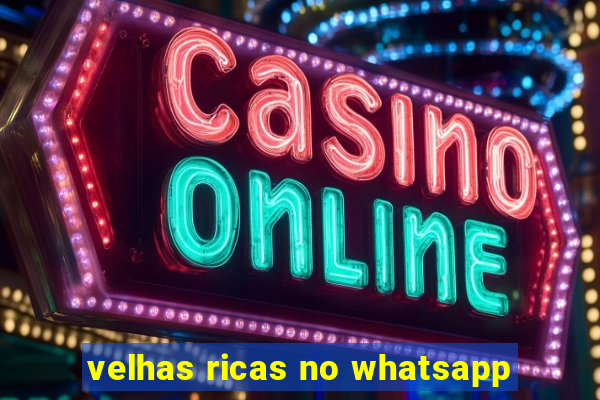 velhas ricas no whatsapp